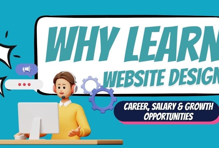 Why Learn Website Design? Career, Salary & Growth Opportunities