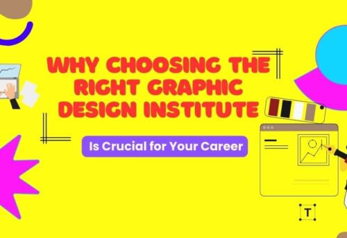 Why Choosing the Right Graphic Design Institute is Crucial for Your Career