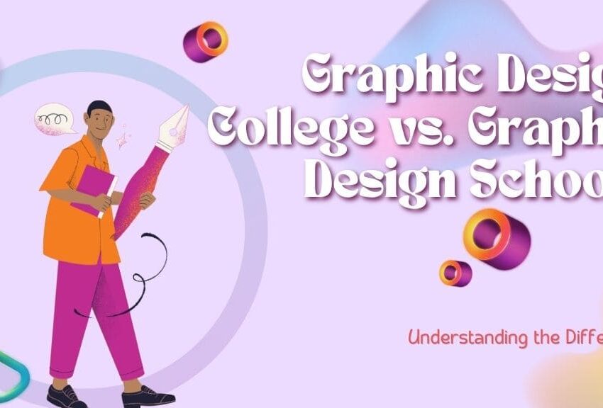Graphic Design College vs. Graphic Design School: Understanding the Difference