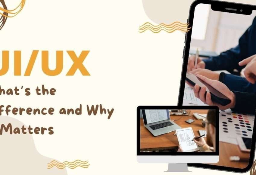 UI vs UX: What’s the Difference and Why It Matters