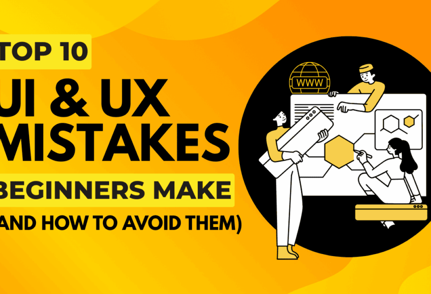 Top 10 UI/UX Mistakes Beginners Make (And How to Avoid Them)