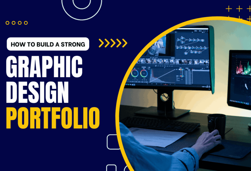 How to Build a Strong Graphic Design Portfolio