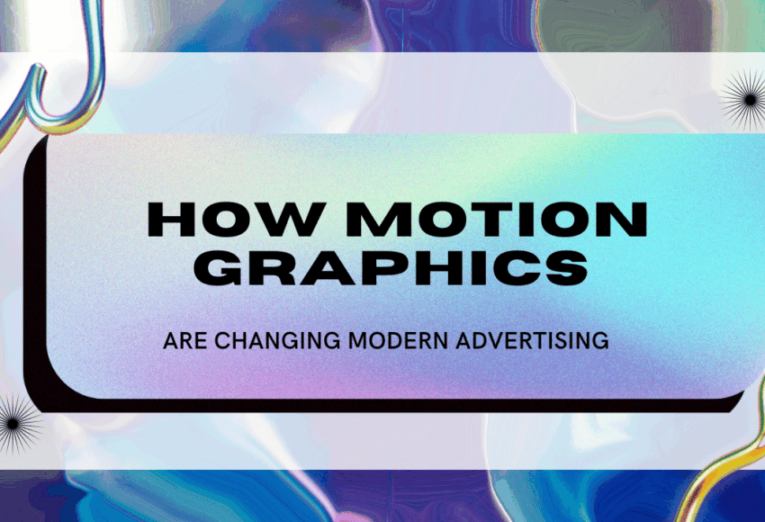 How Motion Graphics are Changing Modern Advertising