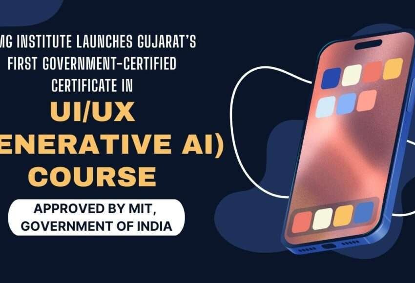 DMG Institute Launches Gujarat’s First Government-Certified Certificate in UIUX (Generative AI) Course Approved by MIT, Government of India