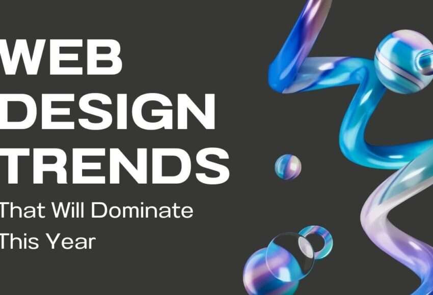 Web Design Trends That Will Dominate This Year