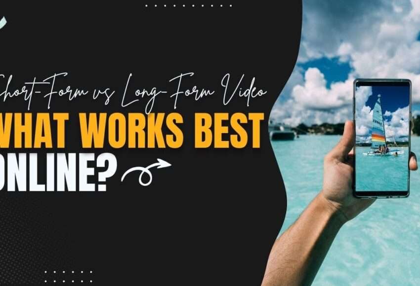 Short-Form vs Long-Form Video What Works Best Online
