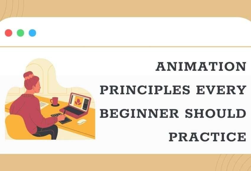 Animation Principles Every Beginner Should Practice
