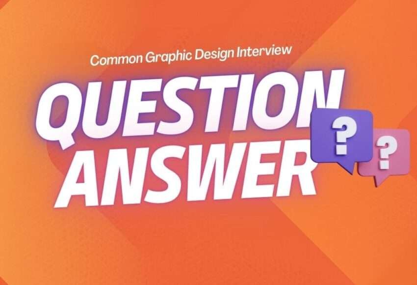 Common Graphic Design Interview Questions & Answers