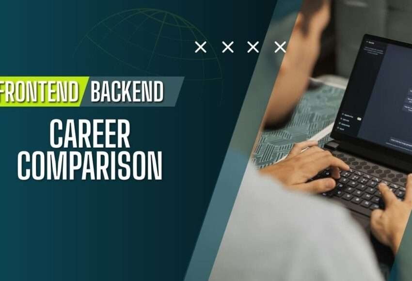 Frontend vs Backend Development Career Comparison