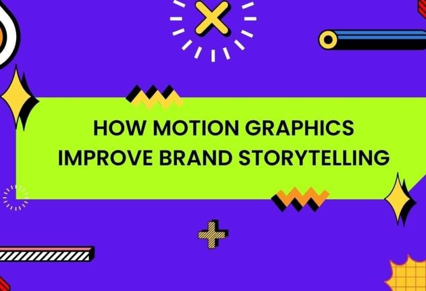 How Motion Graphics Improve Brand Storytelling