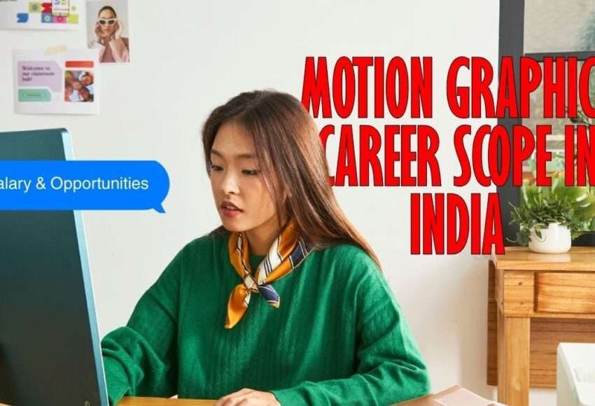 Motion Graphics Career Scope in India Salary & Opportunities