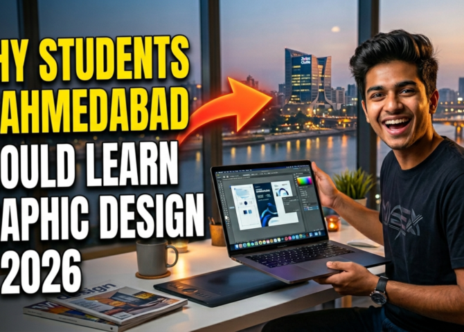 Why Students in Ahmedabad Should Learn Graphic Design in 2026