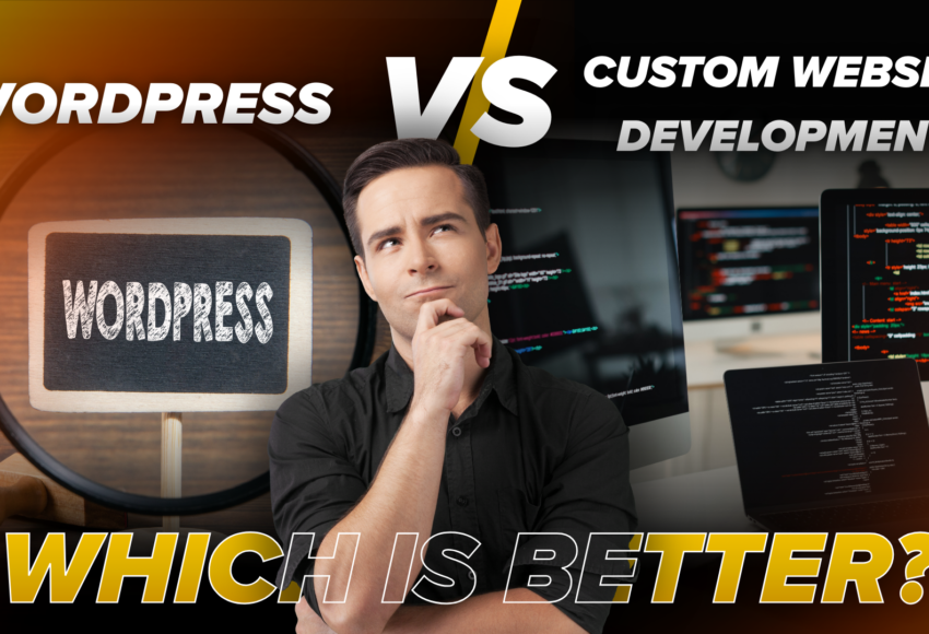 WordPress vs Custom Development: Which Is Better for 2026?