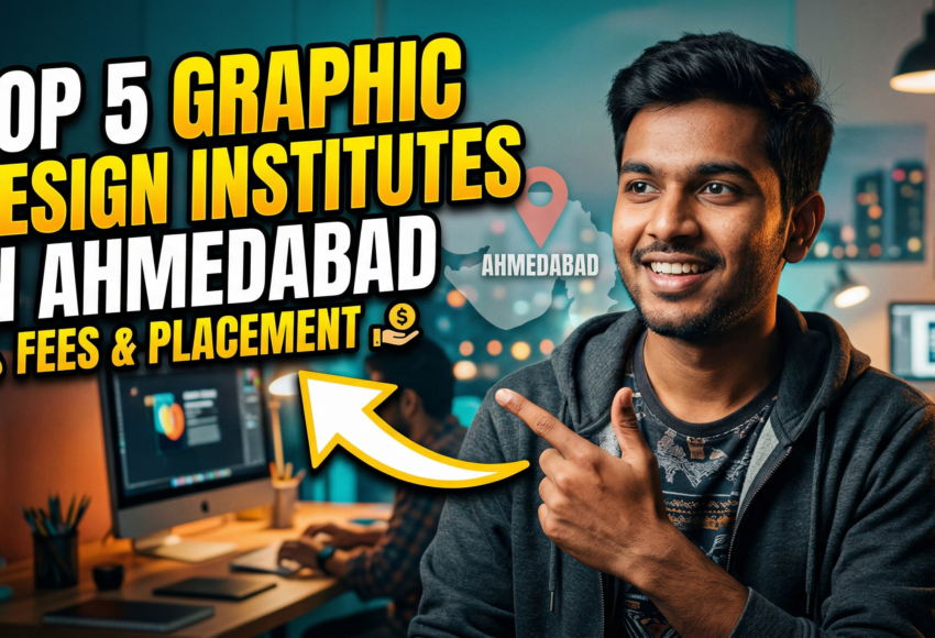 Top 5 Graphic Design Institutes in Ahmedabad with Fees & Placement