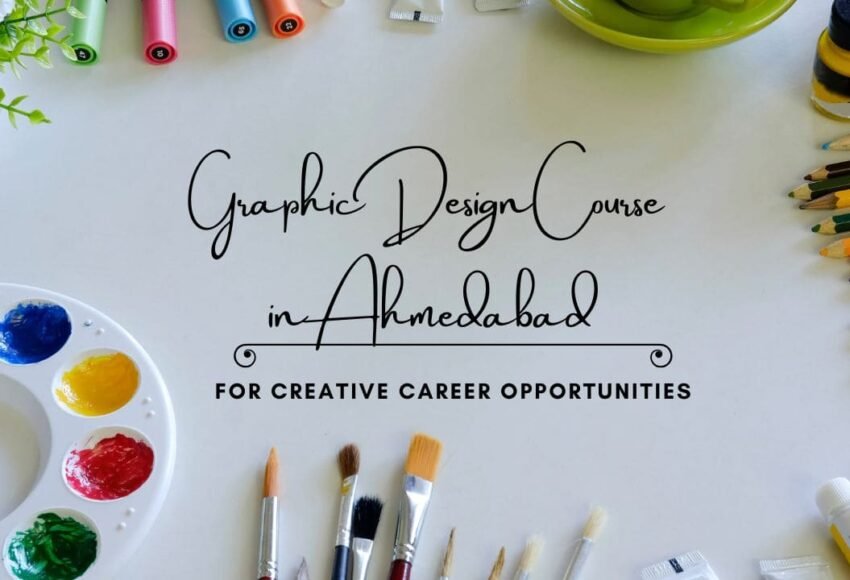 Graphic Design Course in Ahmedabad for Creative Career Opportunities