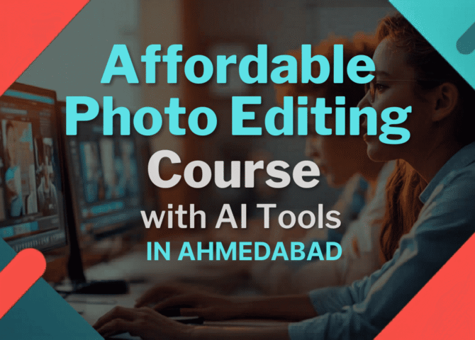 Affordable Photo Editing Course in Ahmedabad with AI Tools