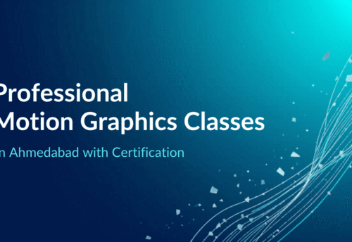 Professional Motion Graphics Classes in Ahmedabad with Certification