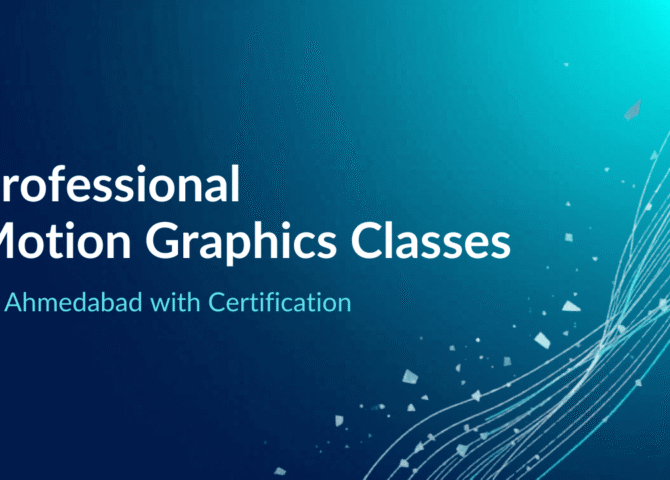 Professional Motion Graphics Classes in Ahmedabad with Certification