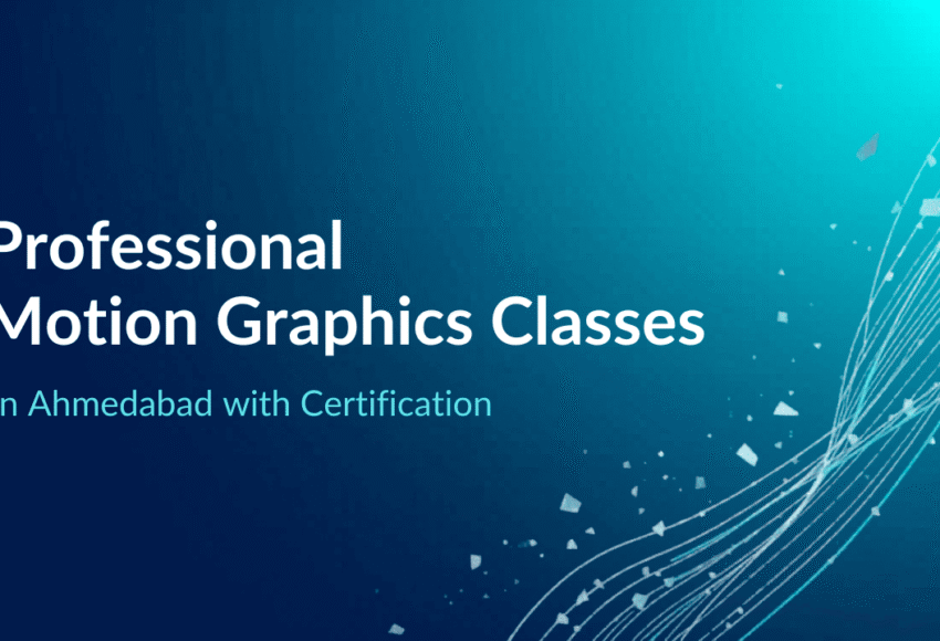 Professional Motion Graphics Classes in Ahmedabad with Certification