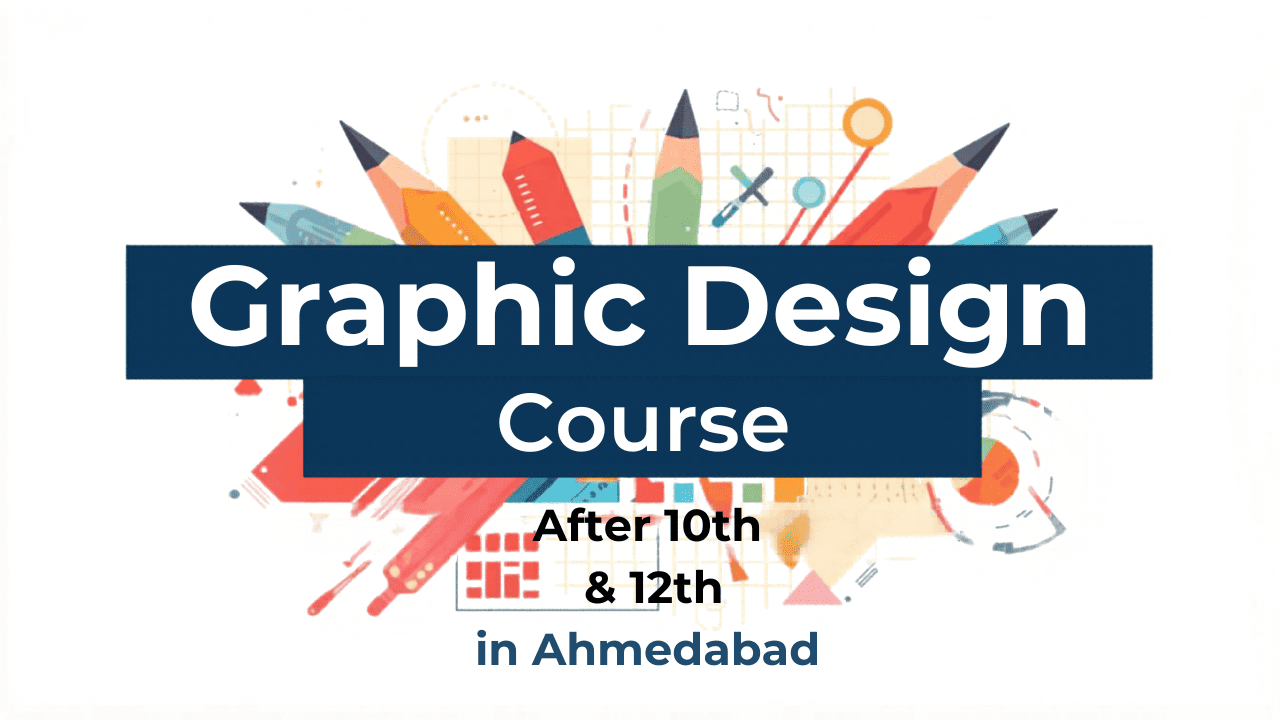 Graphic Design Course After 10th & 12th in Ahmedabad