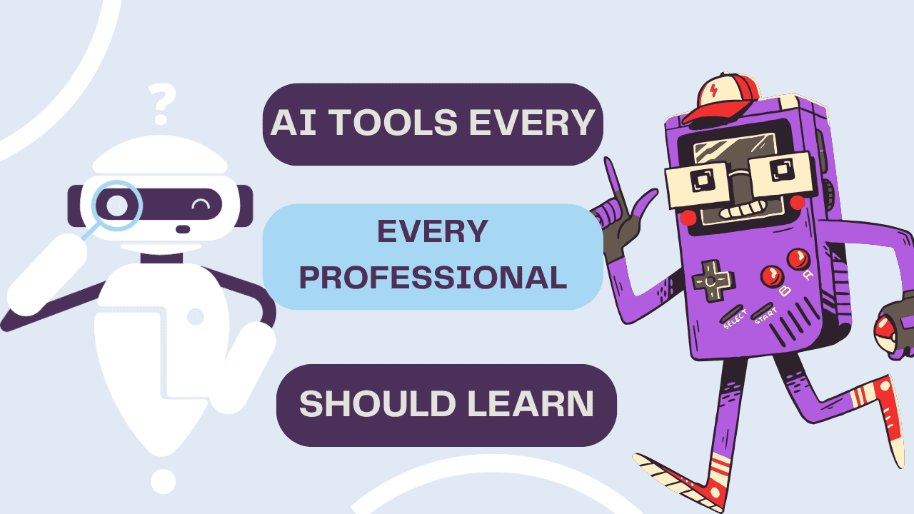 AI Tools Every Professional Should Learn