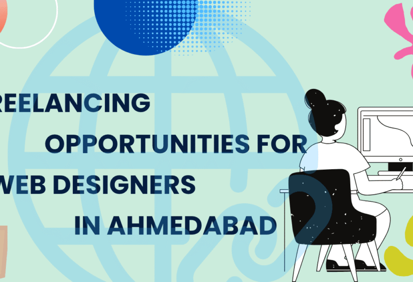 Freelancing Opportunities for Web Designers in Ahmedabad