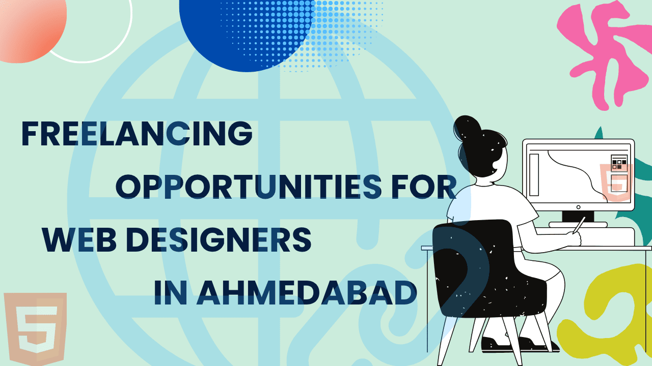Freelancing Opportunities for Web Designers in Ahmedabad