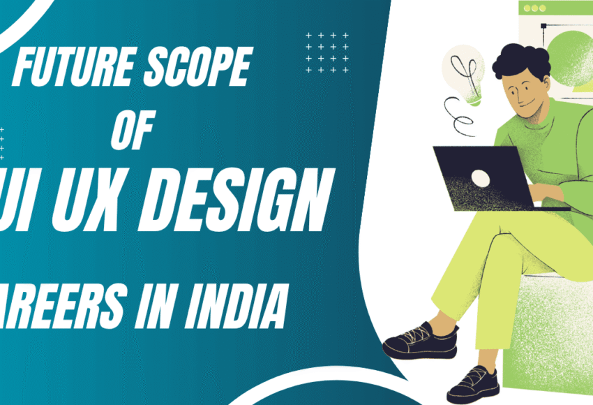 Future Scope of UI UX Design Careers in India