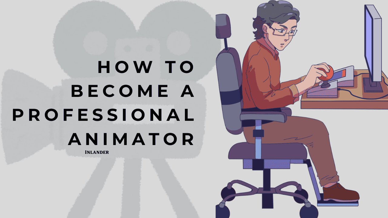 How to Become a Professional Animator