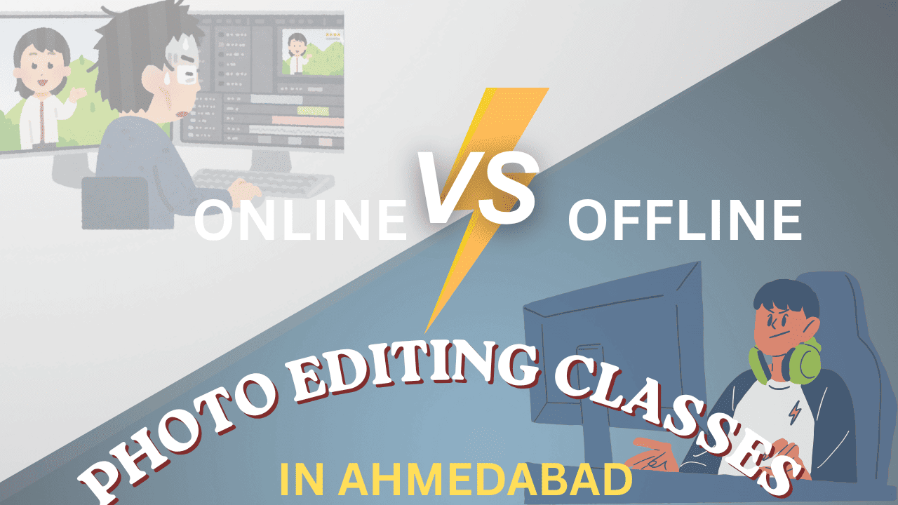 Online vs Offline Photo Editing Classes in Ahmedabad