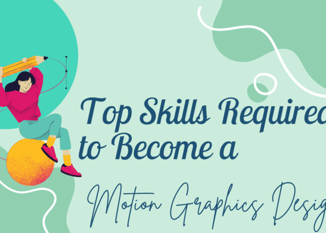 Top Skills Required to Become a Motion Graphics Designer