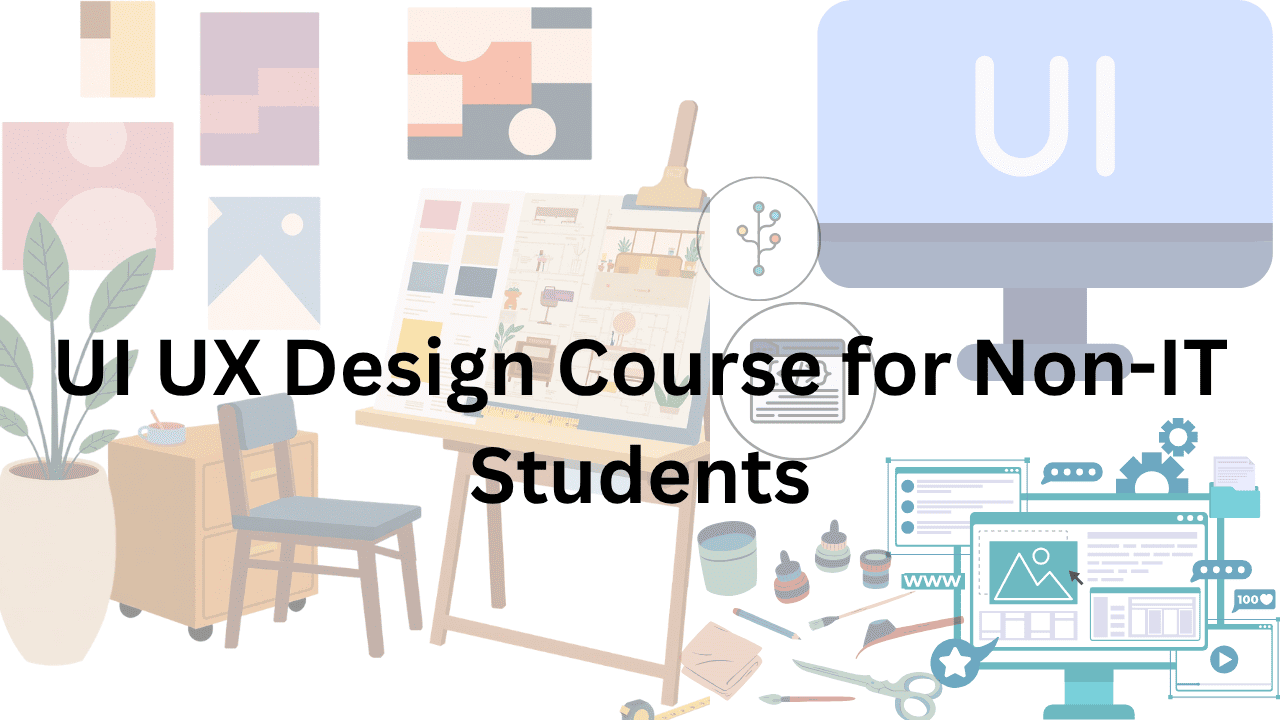 UI UX Design Course for Non-IT Students