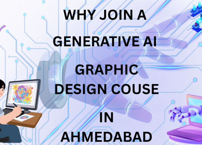Why Join a Generative AI Graphic Design Course in Ahmedabad