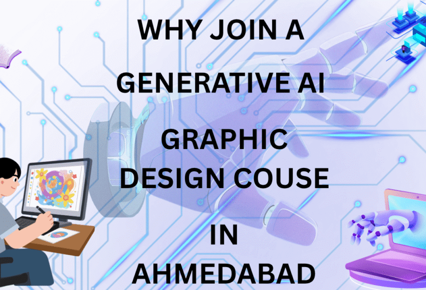 Why Join a Generative AI Graphic Design Course in Ahmedabad