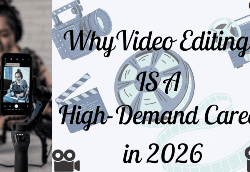 Why Video Editing is a High-Demand Career in 2026