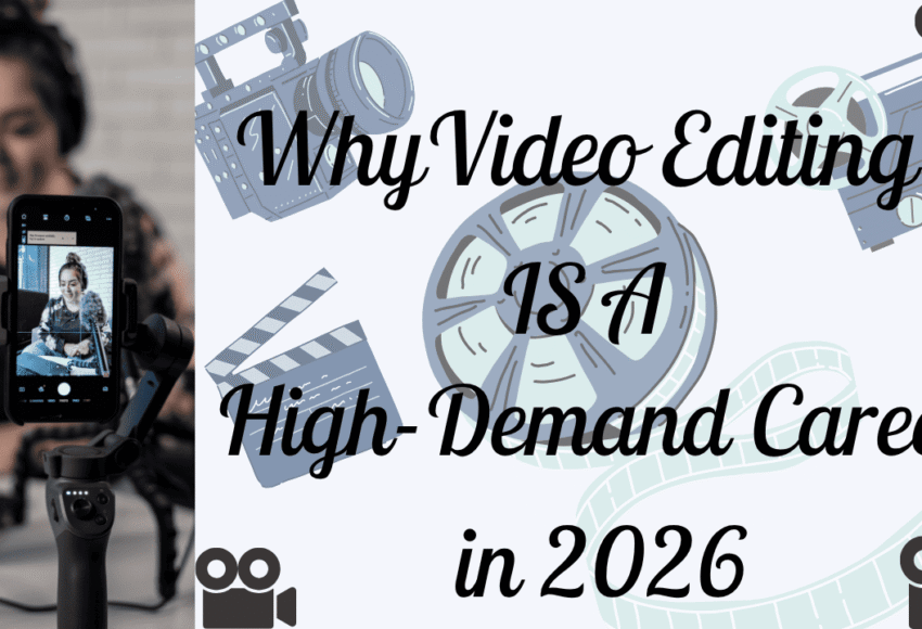 Why Video Editing is a High-Demand Career in 2026