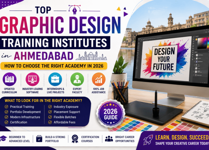 Top Graphic Design Training Institutes in Ahmedabad (2026) | How to Choose the Right Academy