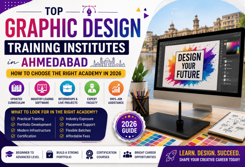 Top Graphic Design Training Institutes in Ahmedabad (2026) | How to Choose the Right Academy