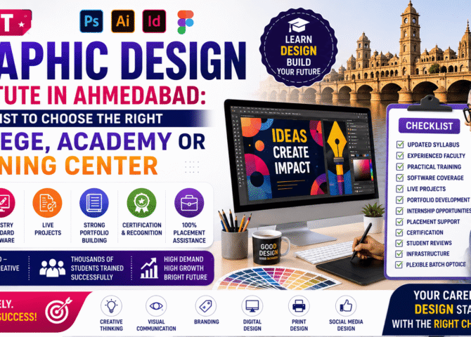 Best Graphic Design Institute in Ahmedabad: Checklist to Choose the Right College, Academy or Training Center (2026 Guide)