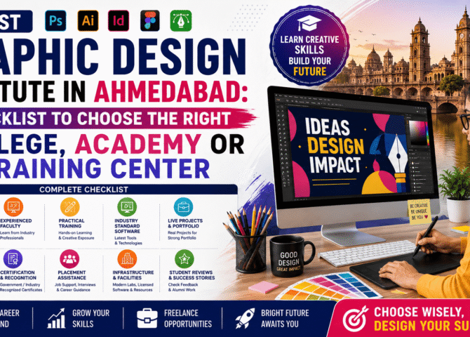 Best Graphic Design Institute in Ahmedabad: Checklist to Choose the Right College, Academy or Training Center (2026 Guide)