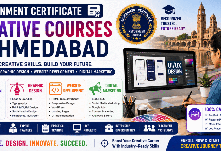 Government Certificate Creative Courses in Ahmedabad (2026): Complete Guide to UI/UX Design, Graphic Design, Website Development & Digital Marketing
