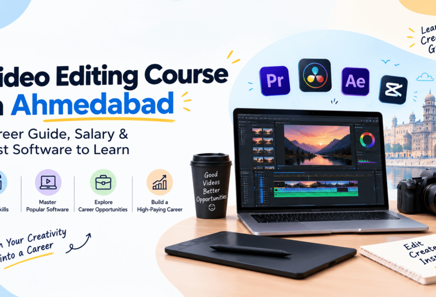 Video Editing Course in Ahmedabad: Career Guide, Salary & Best Software to Learn