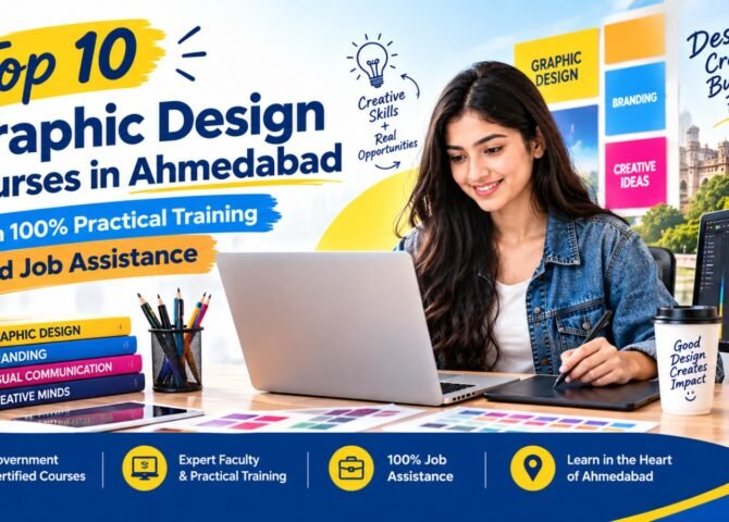 Top 10 Graphic Design Courses in Ahmedabad with 100% Practical Training and Job Assistance