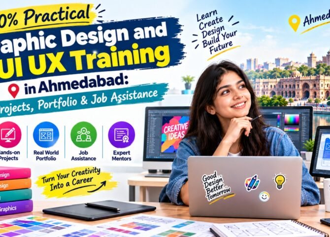100% Practical Graphic Design and UI UX Training in Ahmedabad: Projects, Portfolio & Job Assistance